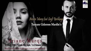 Ariane Marqs - (Feat. Seyfi Yerlikaya) Turnam Gidersen Mardine