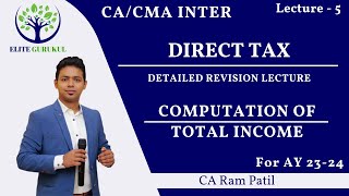 Information Lecture 5: Computation of Total Income. |CA Ram Patil | Elite Gurukul Guide