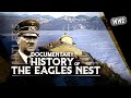 HISTORY OF HITLERS EAGLES NEST - Documentary about the "Project Kehlstein" on Obersalzberg - Germany