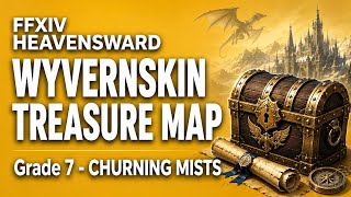FFXIV Heavensward | Wyvernskin Treasure Map | The Churning Mists | Treasure Hunt