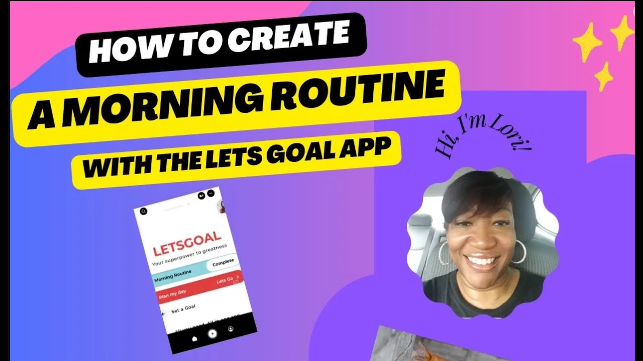 How To Create A Morning Routine With The Let's Goal App - YouTube