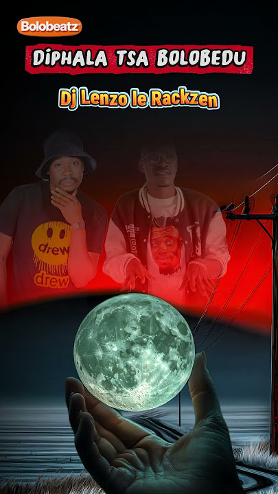 diphala tsa bolobedu - Dj Lenzo le Rackzen #bolobeatzmusic