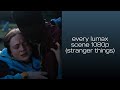 Every lumax scene 1080p  stranger things s4 vol 1