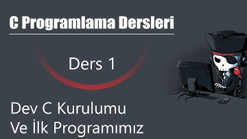 C Programlama Dersleri 1 - Dev C Kurulumu ve İlk Programımız
