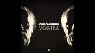 Video thumbnail of "John Carpenter "Vortex" (Official Audio)"