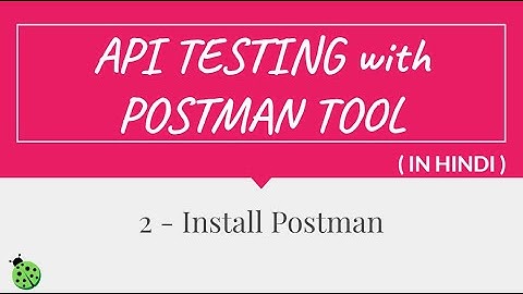 #API Testing with #Postman in #Hindi  - 2 Install Postman