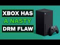 Xbox Series X Has A Nasty DRM Flaw