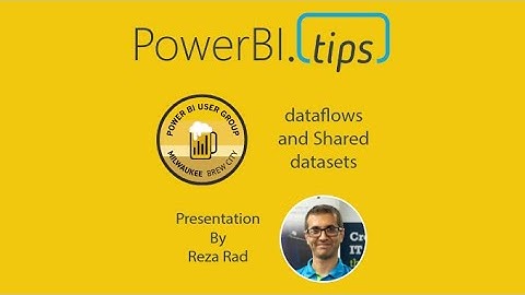 PowerBI.Tips - PUG - dataflows and shared datasets