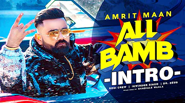 All Bamb (Intro)| Amrit Maan | Ikwinder Singh | Dr Zeus | Desi Crew| Sukh Sanghera|Latest Teaser2020