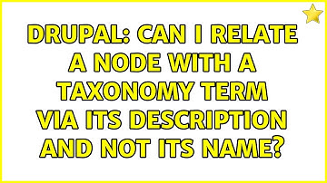 Drupal: Can I relate a node with a taxonomy term via its description and not its name?
