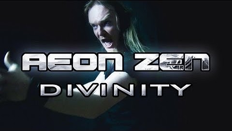 AEON ZEN - DIVINITY [OFFICIAL VIDEO]