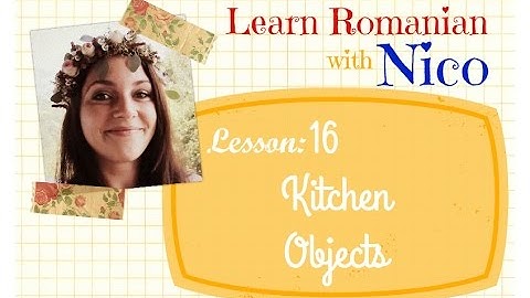 Learn Romanian with Nico - Kitchen Objects