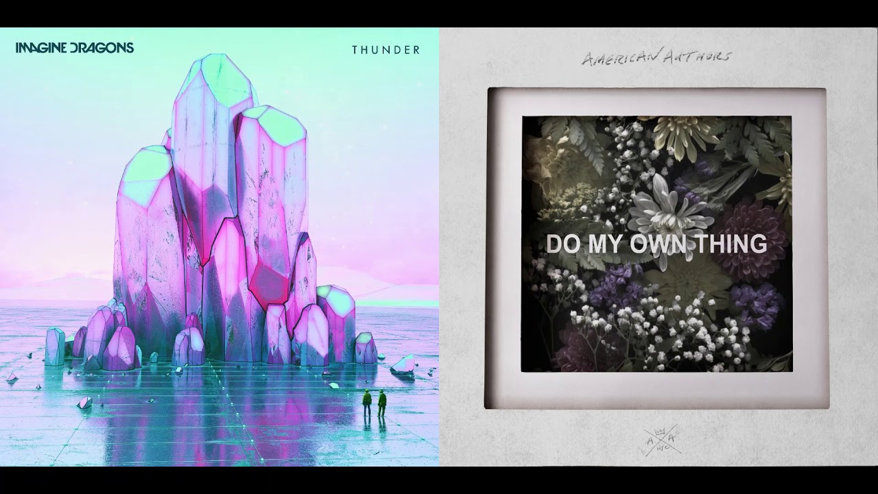 Do My Own Thunder (Mashup) - Imagine Dragons x American Authors