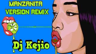 MANZANITA VERSION REMIX POR DJ KEJIO 2021