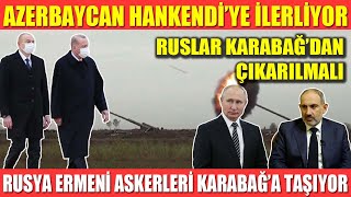 AZERBAYCAN HANKENDİ’YE İLERLİYOR | RUS ASKERLER ERMENİLERLE ORTAK İŞ YAPIYOR | RUSLAR KARABAĞ'DAN...