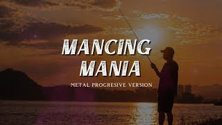 Mancing Mania ( Lagu Viral Tiktok ) - Metal Progresive Version