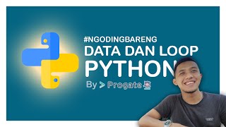 NGODING OLAH DATA DAN LOOPING PYTHON DI PROGATE - BELAJAR BARENG