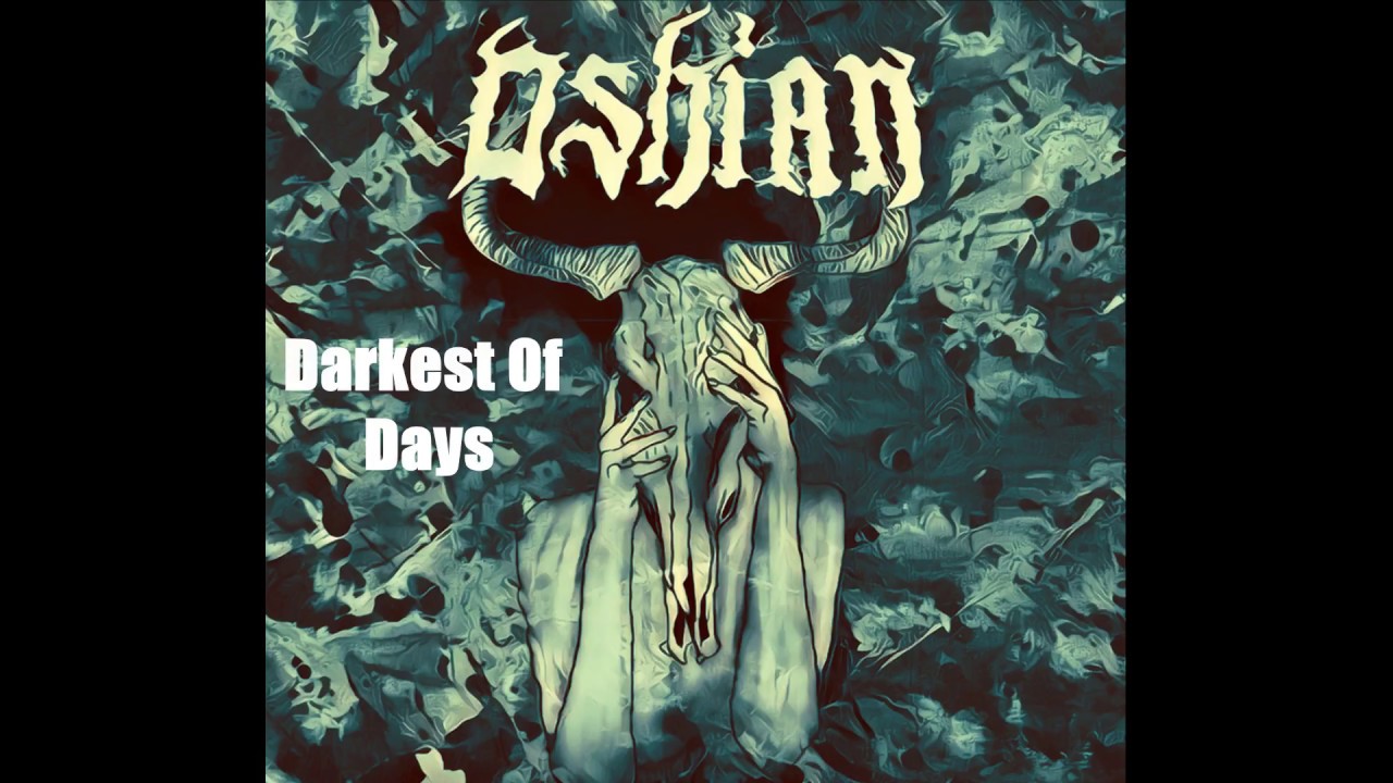 Oshian-Darkest Of Days