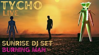 Tycho Live - Sunrise DJ Set at Burning Man - 2015 - Elsewhere