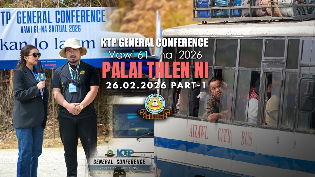 KTP General Conference 2026 | Palai Thlen Ni | Part-1