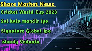 Signature global Ipo list at 445,Sai kala mandir Ipo list at  share Market News