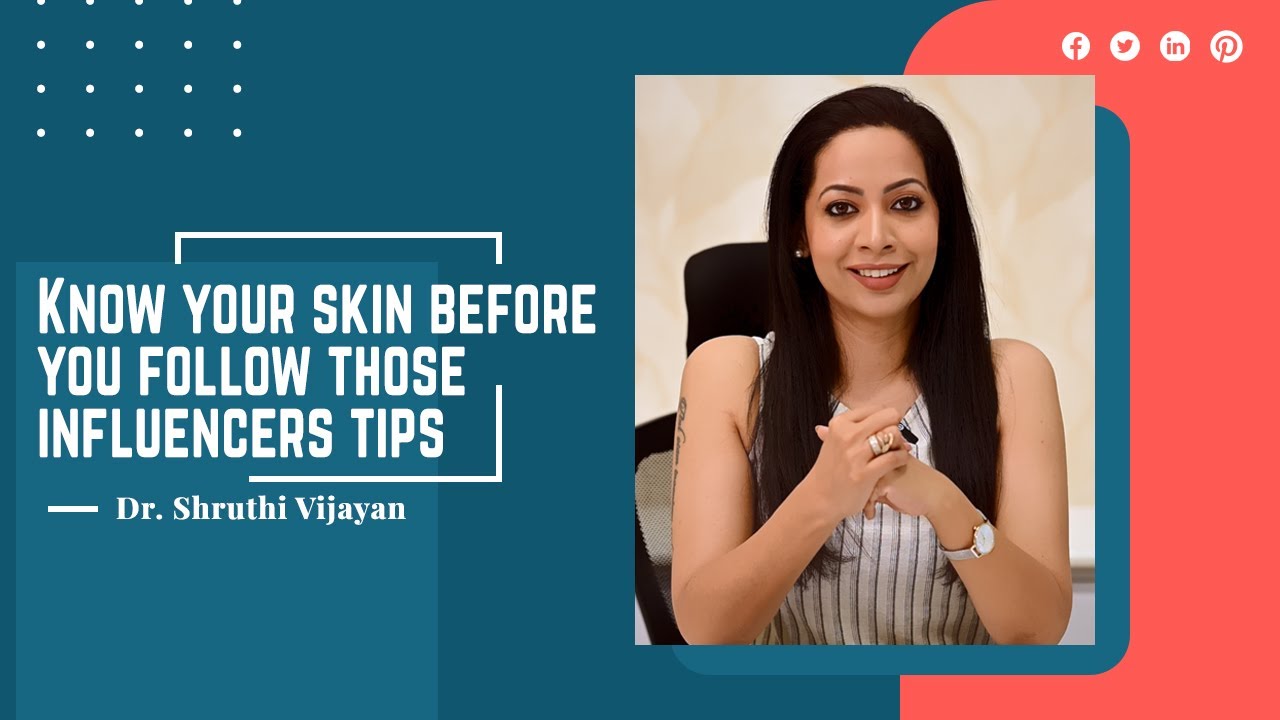 Know your skin before you follow those influencers tips | Dr Shruthi Vijayan | Healthydot