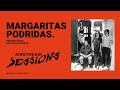 Airstream Sessions - Margaritas Podridas
