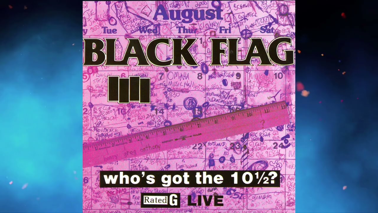 Black Flag - Who's Got the 10 1/2 (Live) [Album] - YouTube