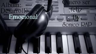 Video thumbnail of "Quiero ser feliz by Sonico"