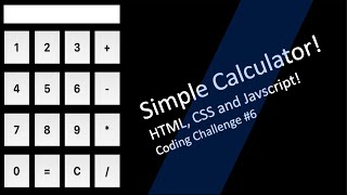 Making a Calculator in HTML, CSS, Javascript - Coding Challenge #6