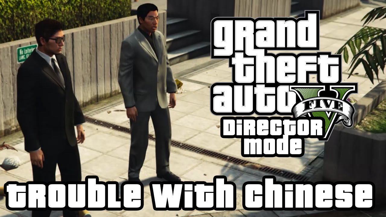 Gta 5 Regisseur Modus Tiere Freischalten GTA 5 Director Mode - Trouble with Chinese - [HD+] [Clip] [Regisseur