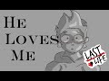 He Loves Me | Last Life Animatic