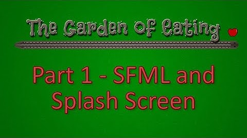 Snake Game Dev Series - Part 1 - SFML and Splash Screen