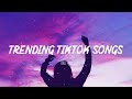 Trending Tiktok songs 👻 Tiktok hits 2022 ~ Viral songs latest