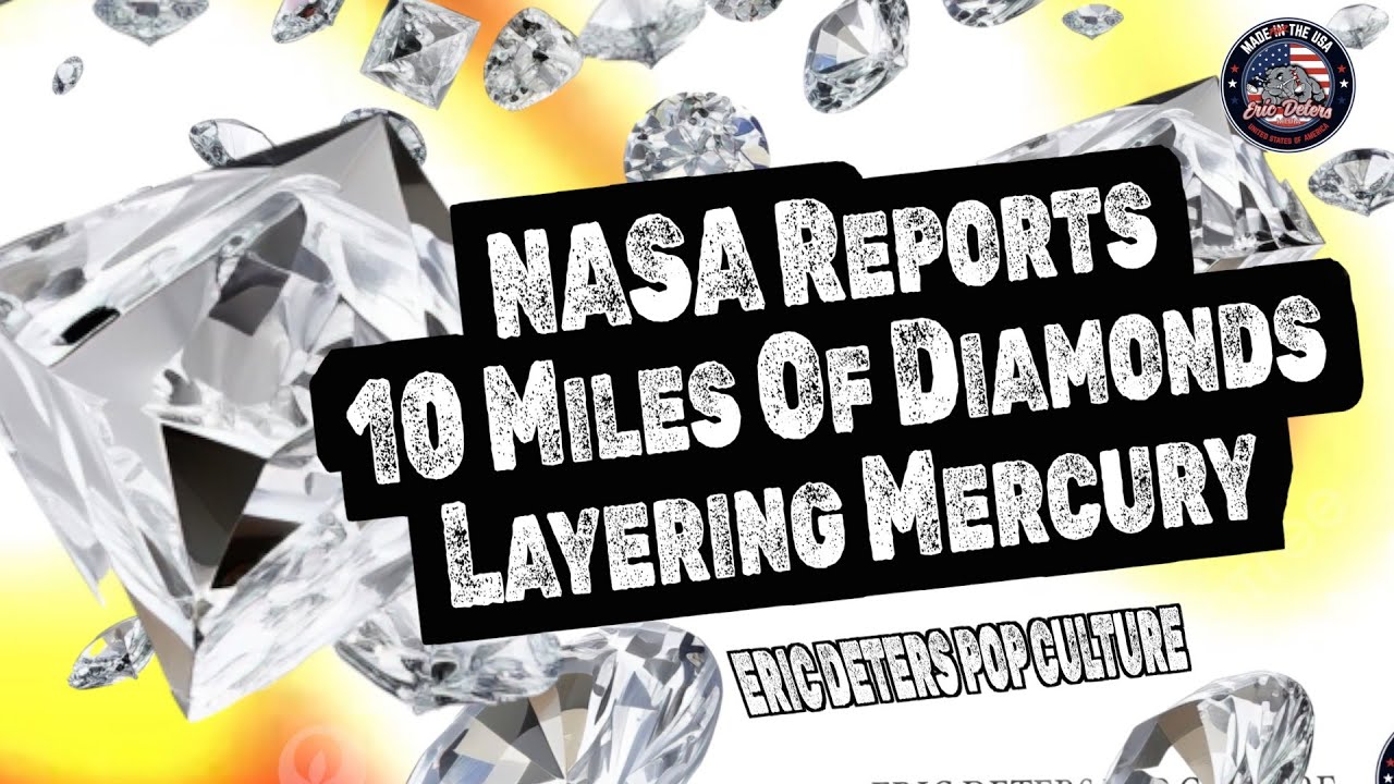 NASA Reports 10 Miles Of Diamonds Layering Mercury | Eric Deters Pop ...