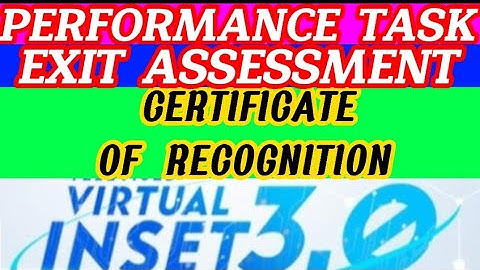 Virtual INSET 3.0 | EXIT ASSESSMENT & PERFORMANCE TASK FOR CERTIFICATE OF RECOGNITION || AUGUST 11