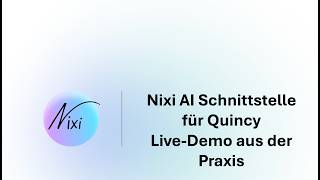 Nixi AI Schnittstelle für Quincy — Live-Demo aus der Praxis