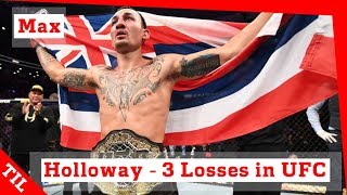 Max Holloway - His 3 Losses in UFC - When he was not BLESSED