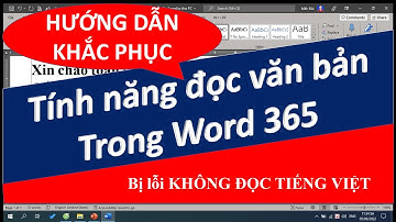 Chức năng tự đọc văn bản trong Word 365 bị lỗi và cách khắc phục
