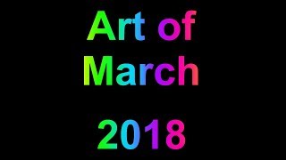 March Art Dump