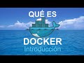 Qué es Docker y para qué sirve 🐳 - Introducción con ASP .NET y C#