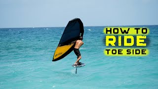 How to ride toe side | WING FOIL