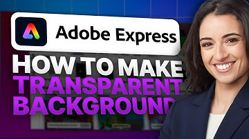 How To Make Transparent Background on Adobe Express (2025 Updated Tutorial)