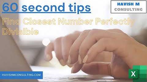 030 - FIND CLOSEST NUMBER PERFECTLY DIVISIBLE