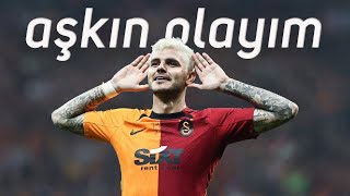 mauro icardi - aşkın olayım (1 saat)