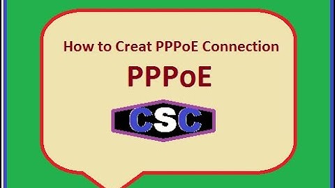 How to creat PPPoE Connection On CSC Wifi Choupal