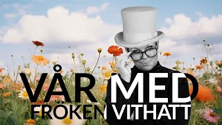 Live - Vår med fröken vithatt 22 maj