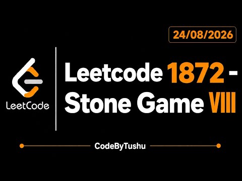 LeetCode 1872 | Stone Game VIII | Java Solution | Hard | DP | Prefix Sum | Game Theory | CodeByTushu