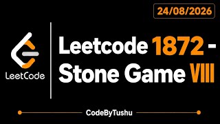 LeetCode 1872 | Stone Game VIII | Java Solution | Hard | DP | Prefix Sum | Game Theory | CodeByTushu