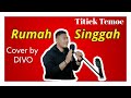 rumah singgah cover by divo (titiek temoe)